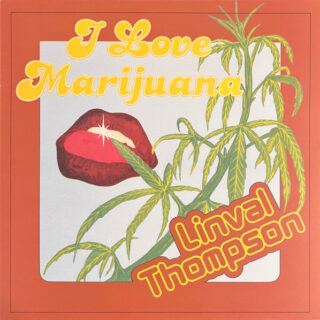 Linval Thompson - I Love Mar*juana (Ltd Ed Orange)