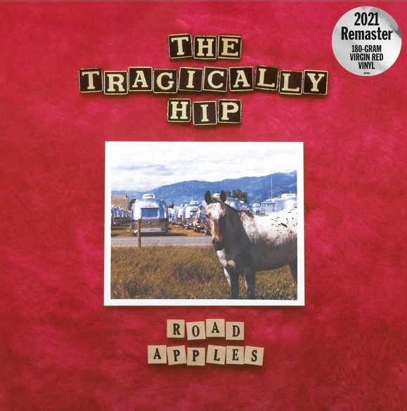 Tragically Hip - Road Apples